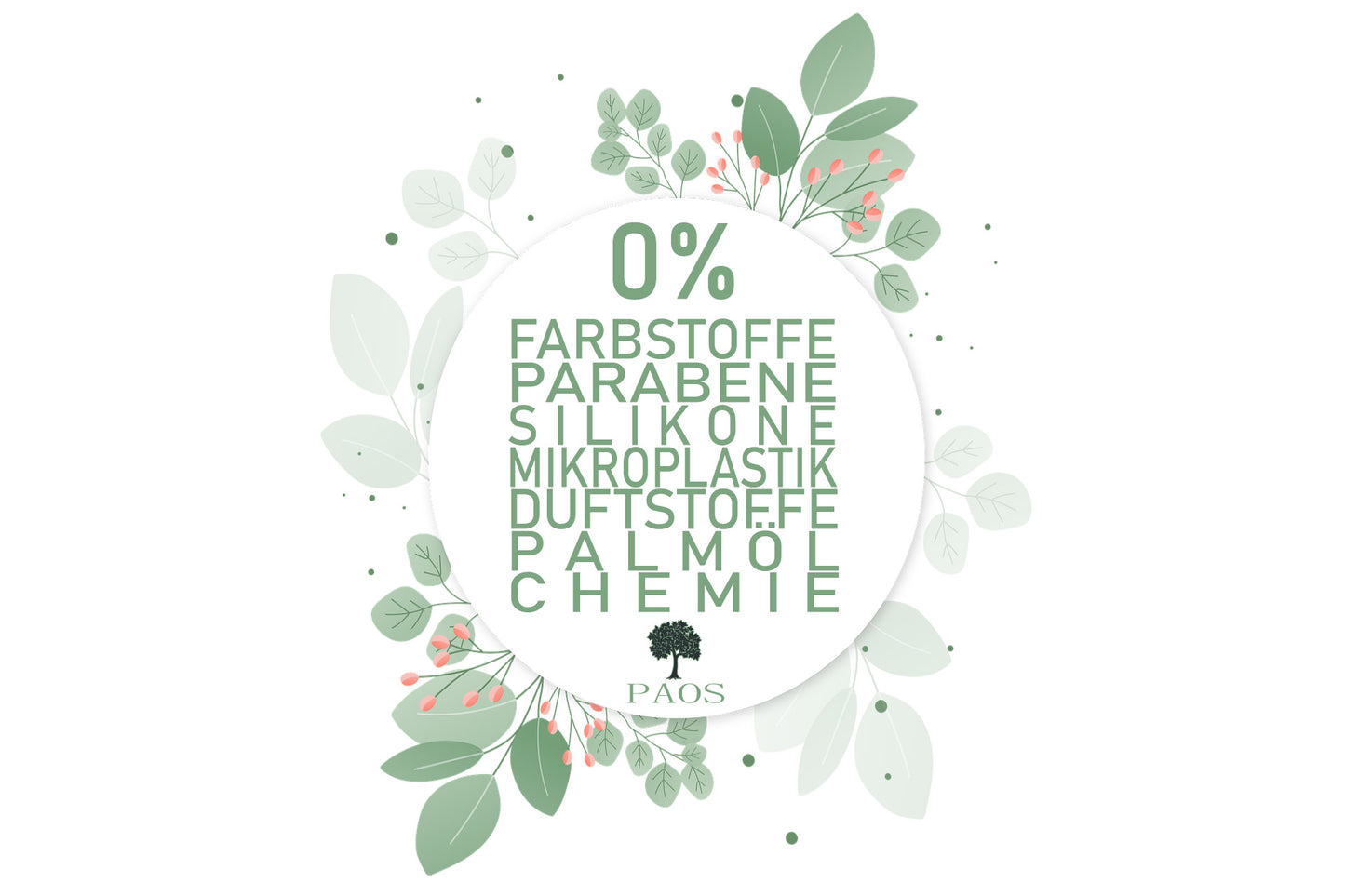 0% Farbstoffe, Parabene, Silikone, Mikroplastik, Duftstoffe, Palmöl, Chemie